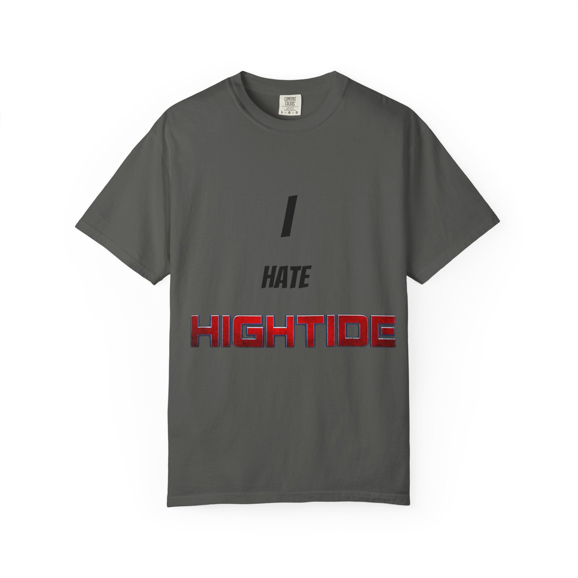 I Hate Hightide T-Shirt (ALL PROCEEDS GO TO CANCELLING HIGHTIDE)