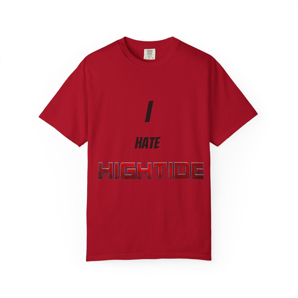 I Hate Hightide T-Shirt (ALL PROCEEDS GO TO CANCELLING HIGHTIDE)