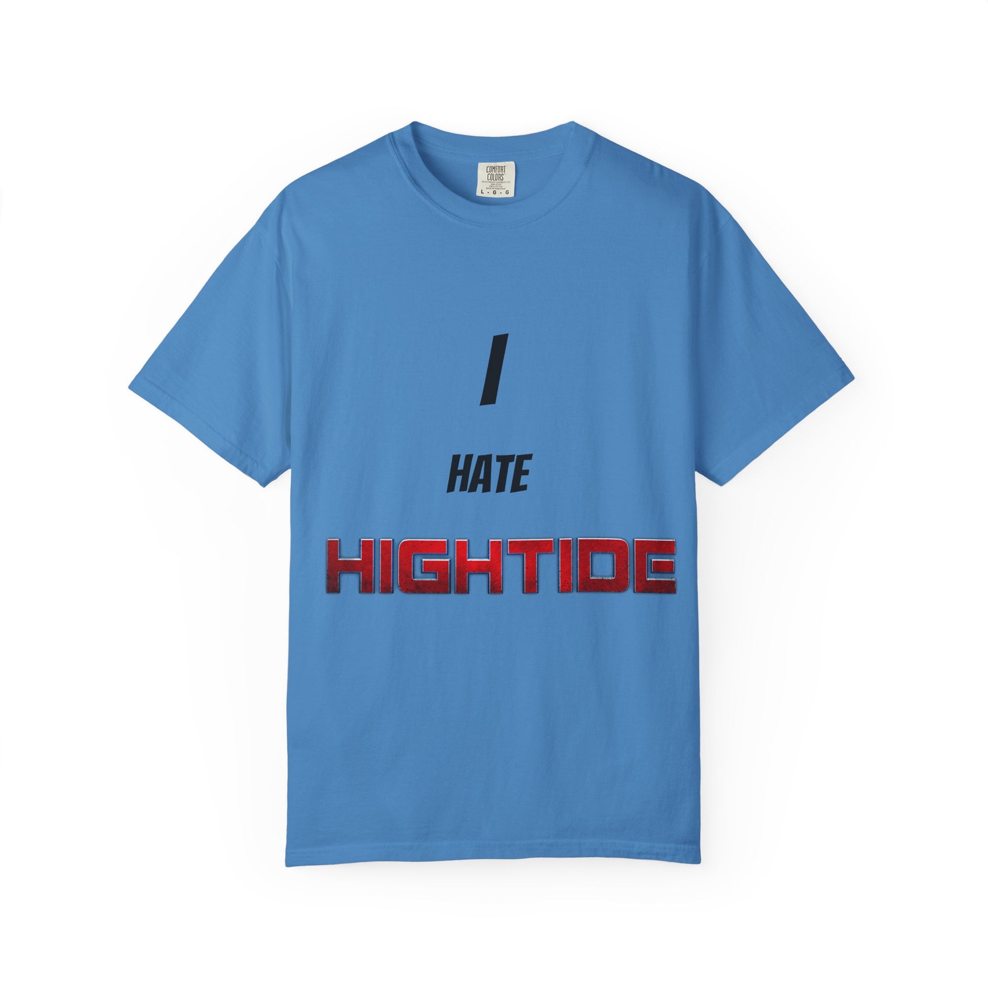 I Hate Hightide T-Shirt (ALL PROCEEDS GO TO CANCELLING HIGHTIDE)