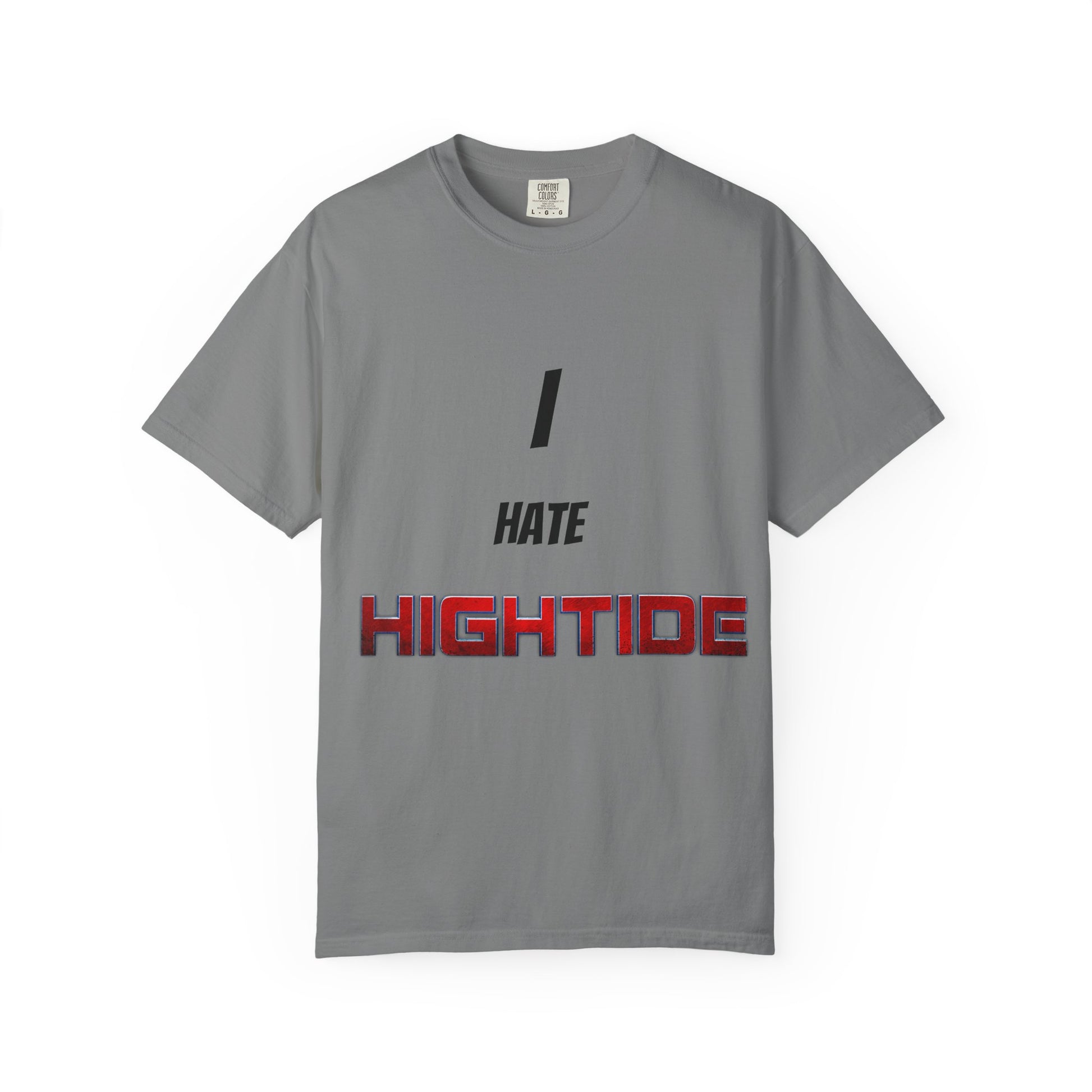I Hate Hightide T-Shirt (ALL PROCEEDS GO TO CANCELLING HIGHTIDE)