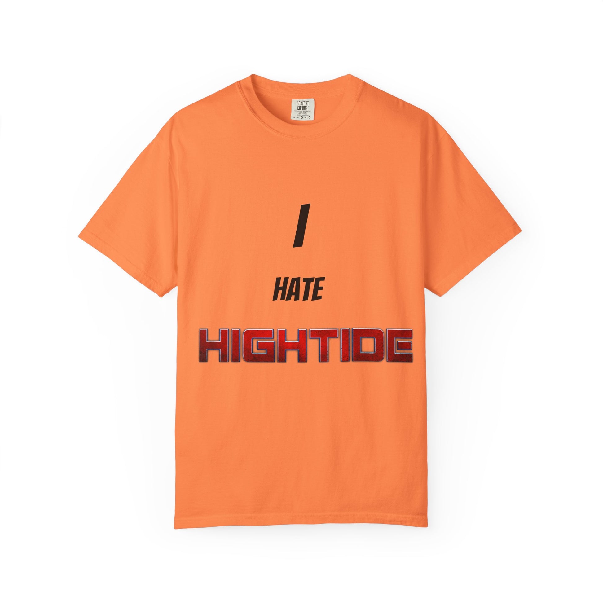 I Hate Hightide T-Shirt (ALL PROCEEDS GO TO CANCELLING HIGHTIDE)