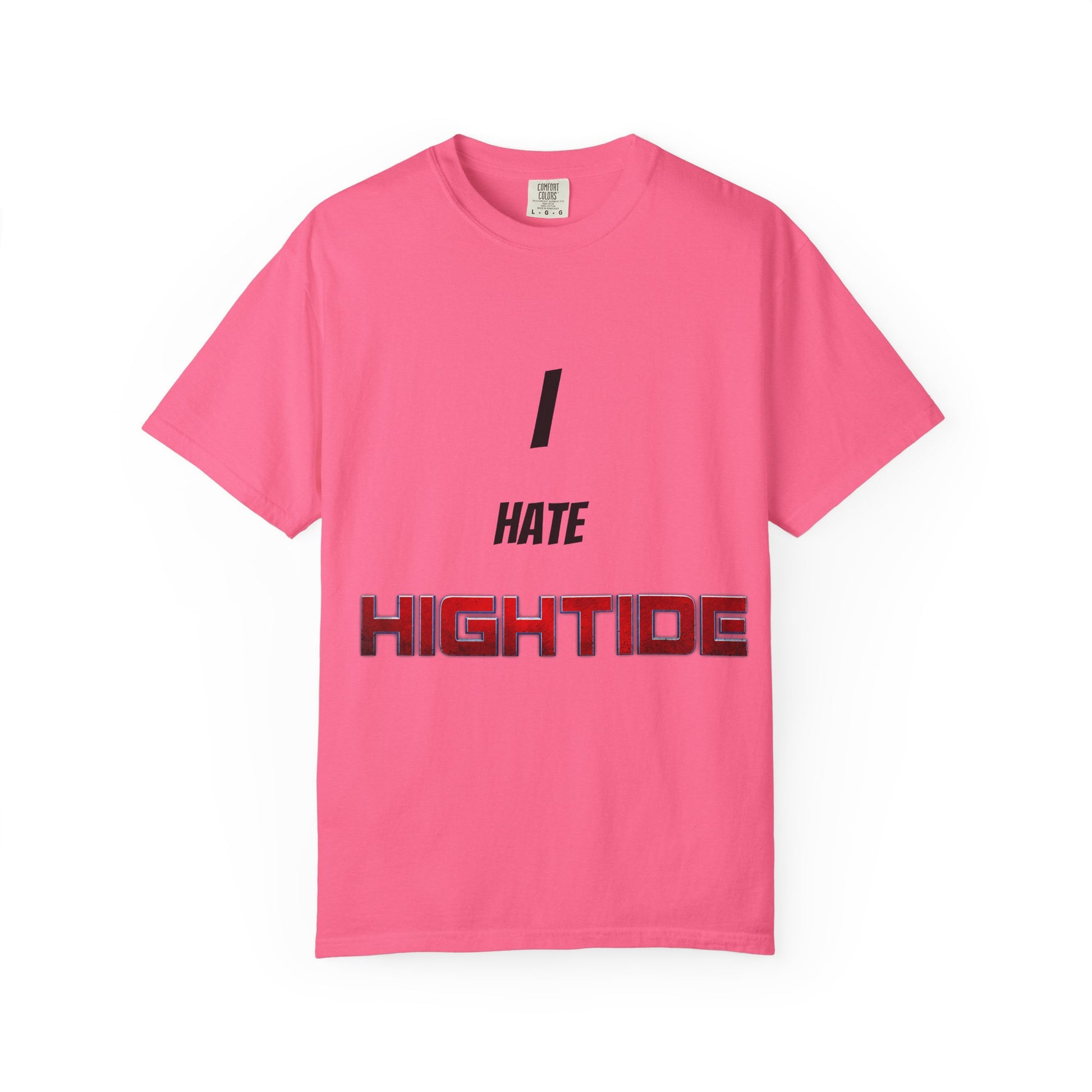 I Hate Hightide T-Shirt (ALL PROCEEDS GO TO CANCELLING HIGHTIDE)