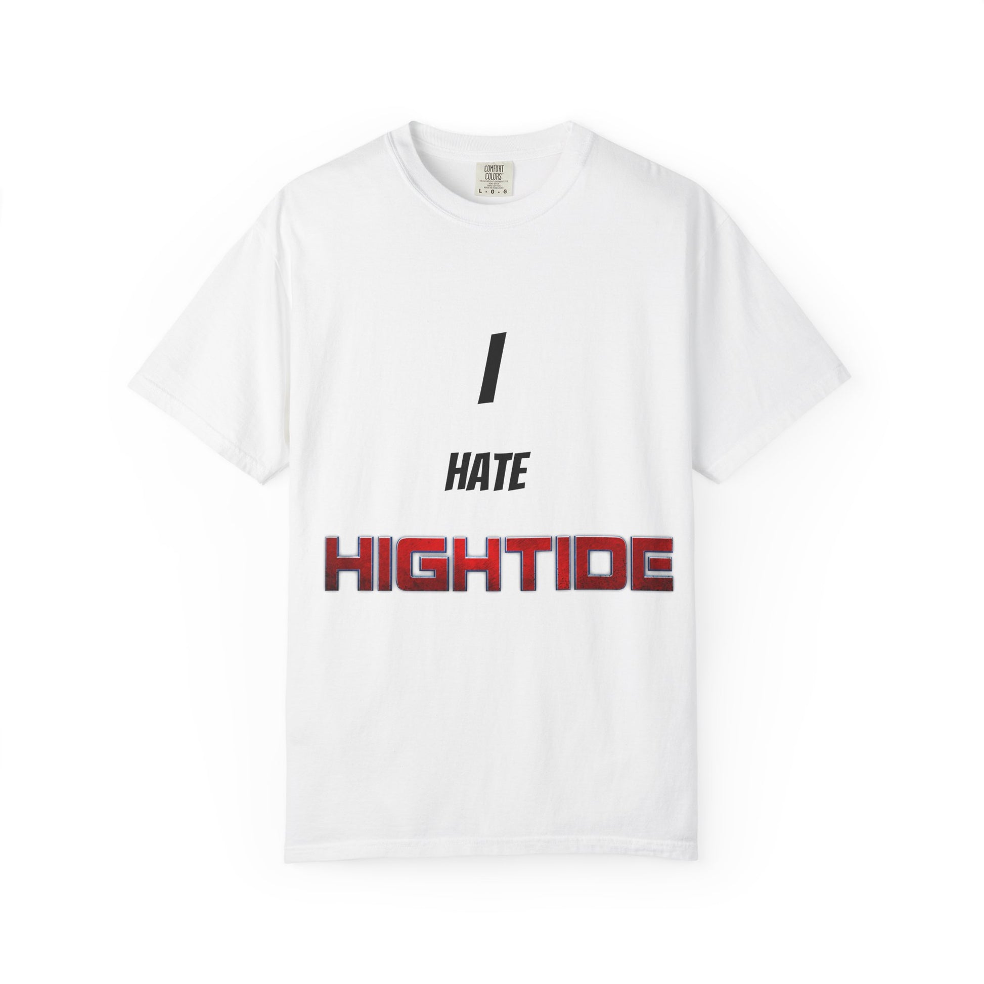 I Hate Hightide T-Shirt (ALL PROCEEDS GO TO CANCELLING HIGHTIDE)