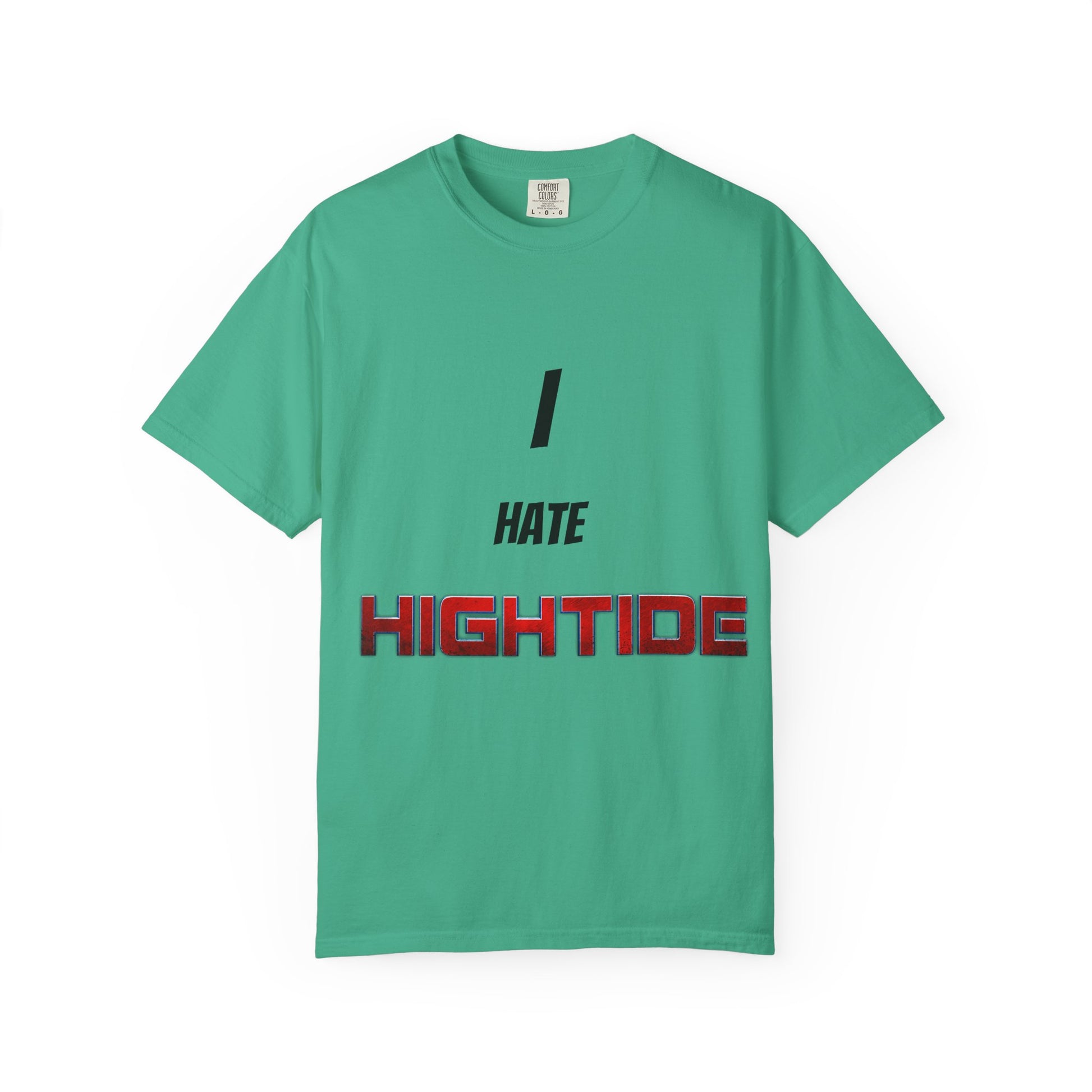 I Hate Hightide T-Shirt (ALL PROCEEDS GO TO CANCELLING HIGHTIDE)